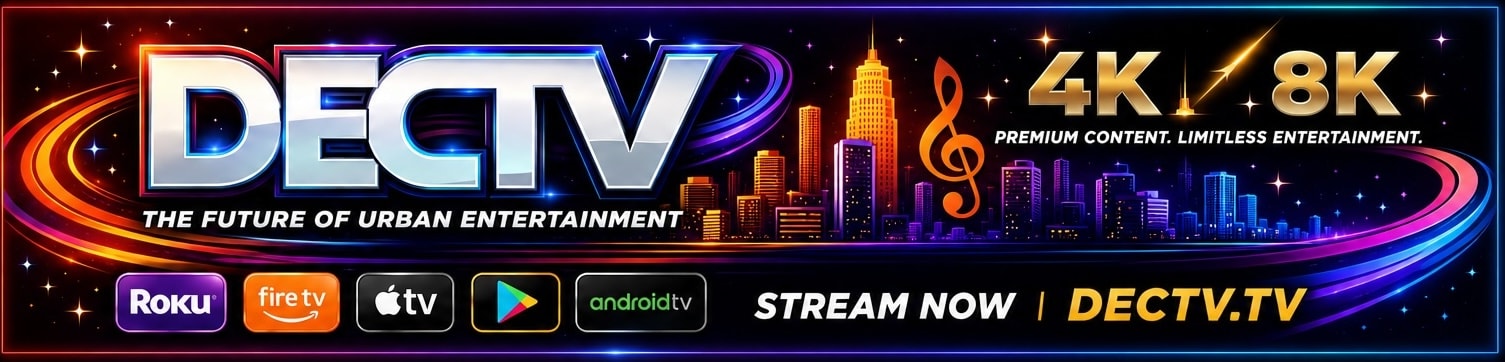 DECTV — The Future of Urban Entertainment. 4K/8K Premium Content. Stream Now on Roku, Fire TV, Apple TV, Google Play, Android TV at DECTV.TV